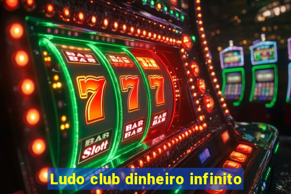 Ludo club dinheiro infinito